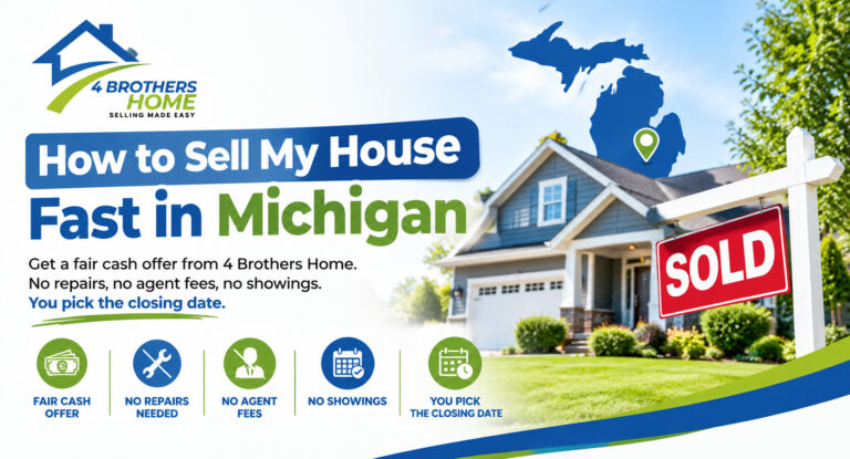How to Sell My House Fast in Michigan | 4 Brothers Home
